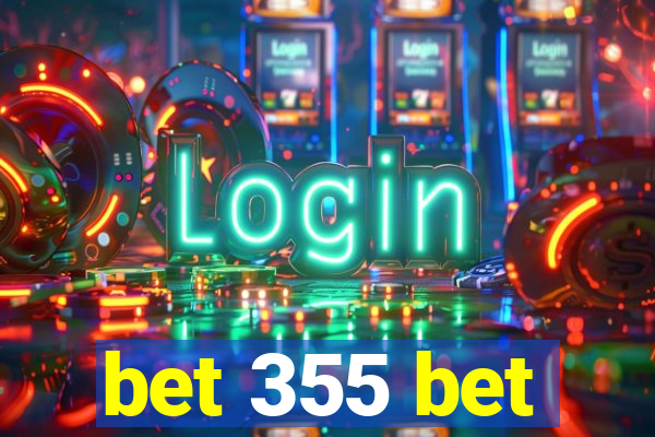 bet 355 bet